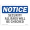 Signmission Safety Sign, OSHA Notice, 10" Height, 14" Width, Security All Bags Will Be Checked Sign, Landscape OS-NS-D-1014-L-18269 - alternate 1